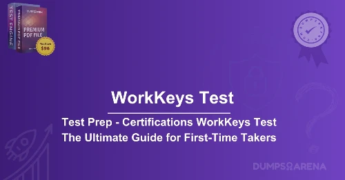 Test Prep - Certifications WorkKeys Test The Ultimate Guide for First-Time Takers