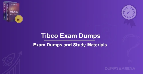 TIBCO Exam Dumps – Study Strategies for High Scores
