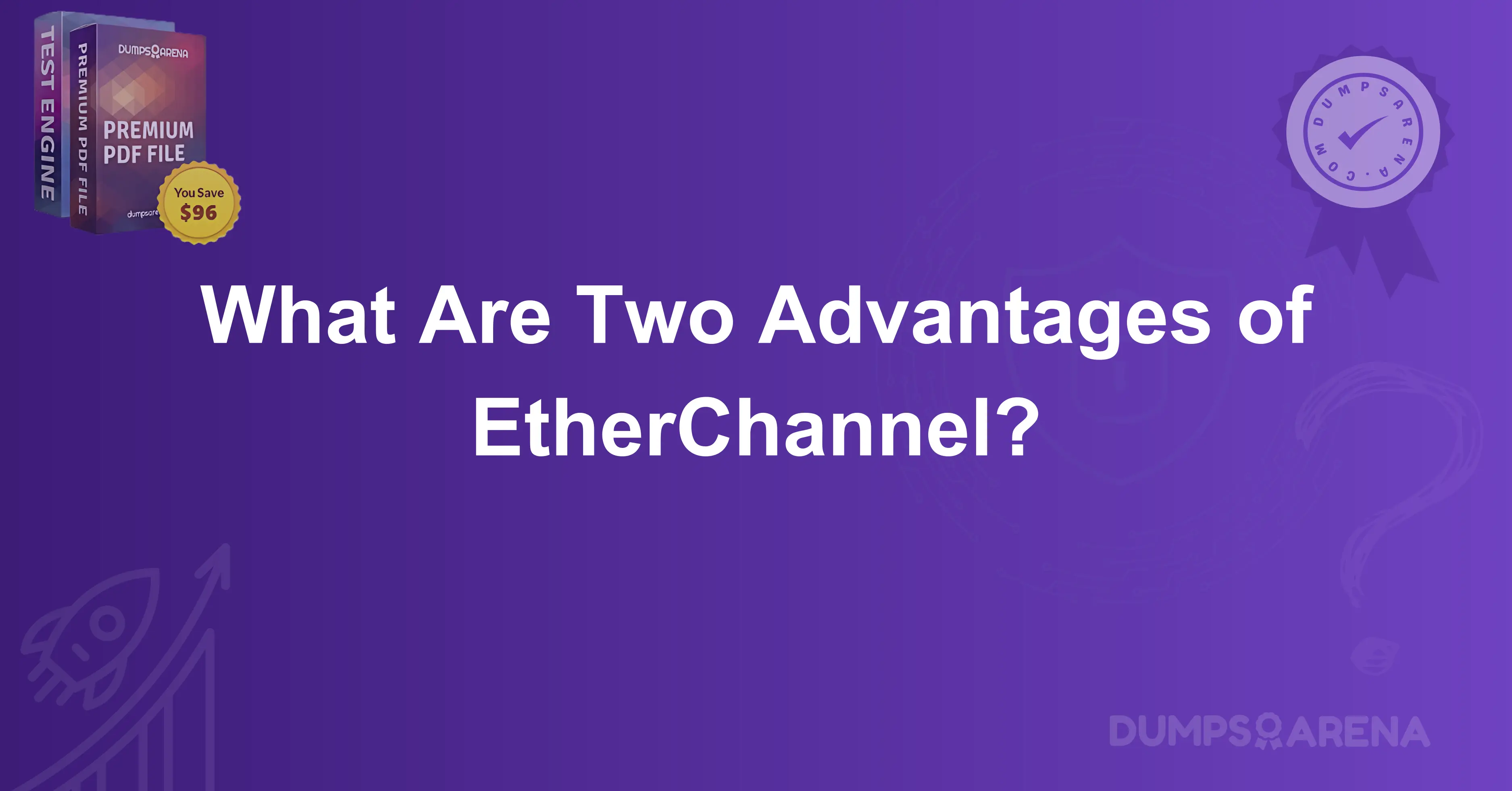 What Are Two Advantages of EtherChannel?
