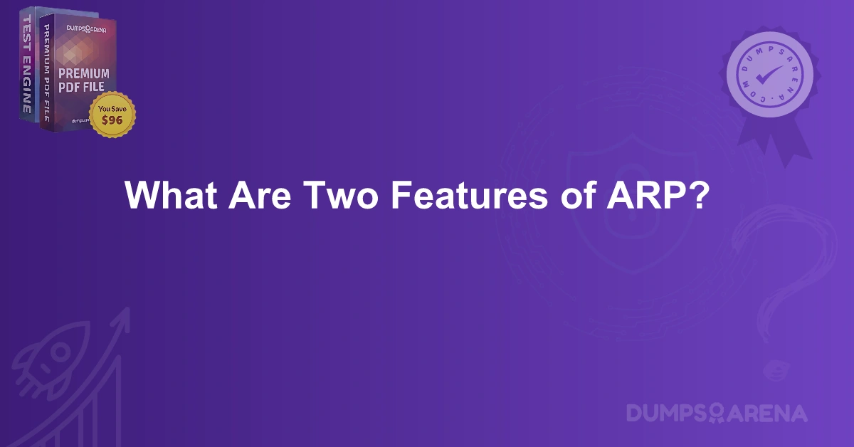 What Are Two Features of ARP?