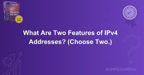 What Are Two Features of IPv4 Addresses? (Choose Two.)