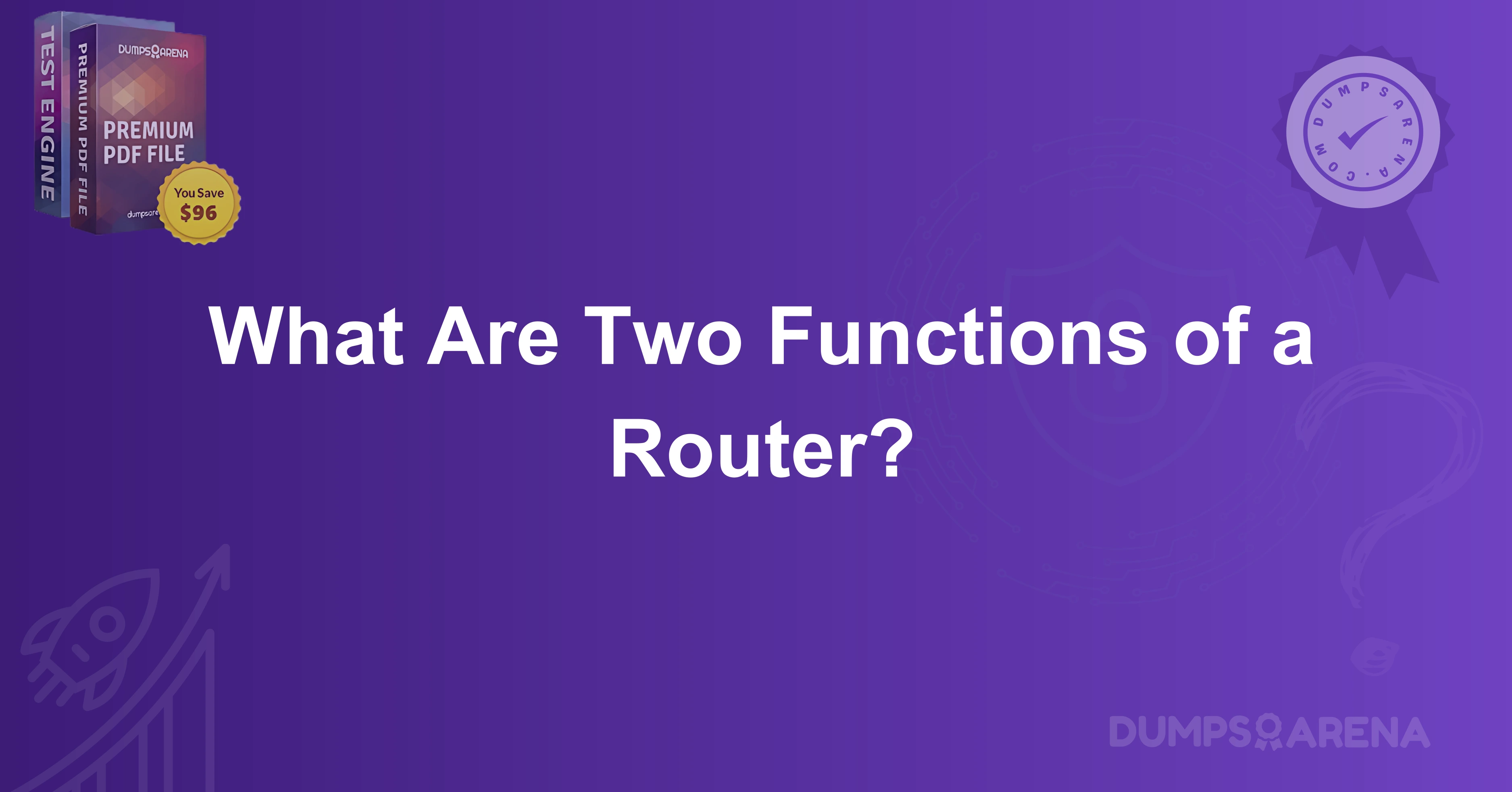What Are Two Functions of a Router? (Choose Two)