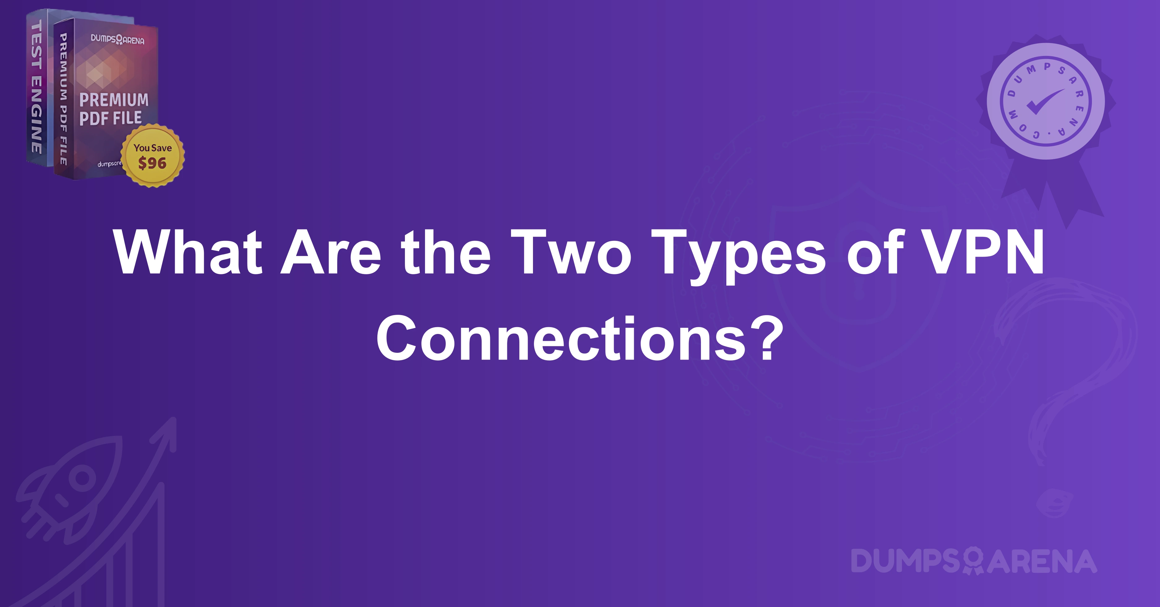 What Are the Two Types of VPN Connections?