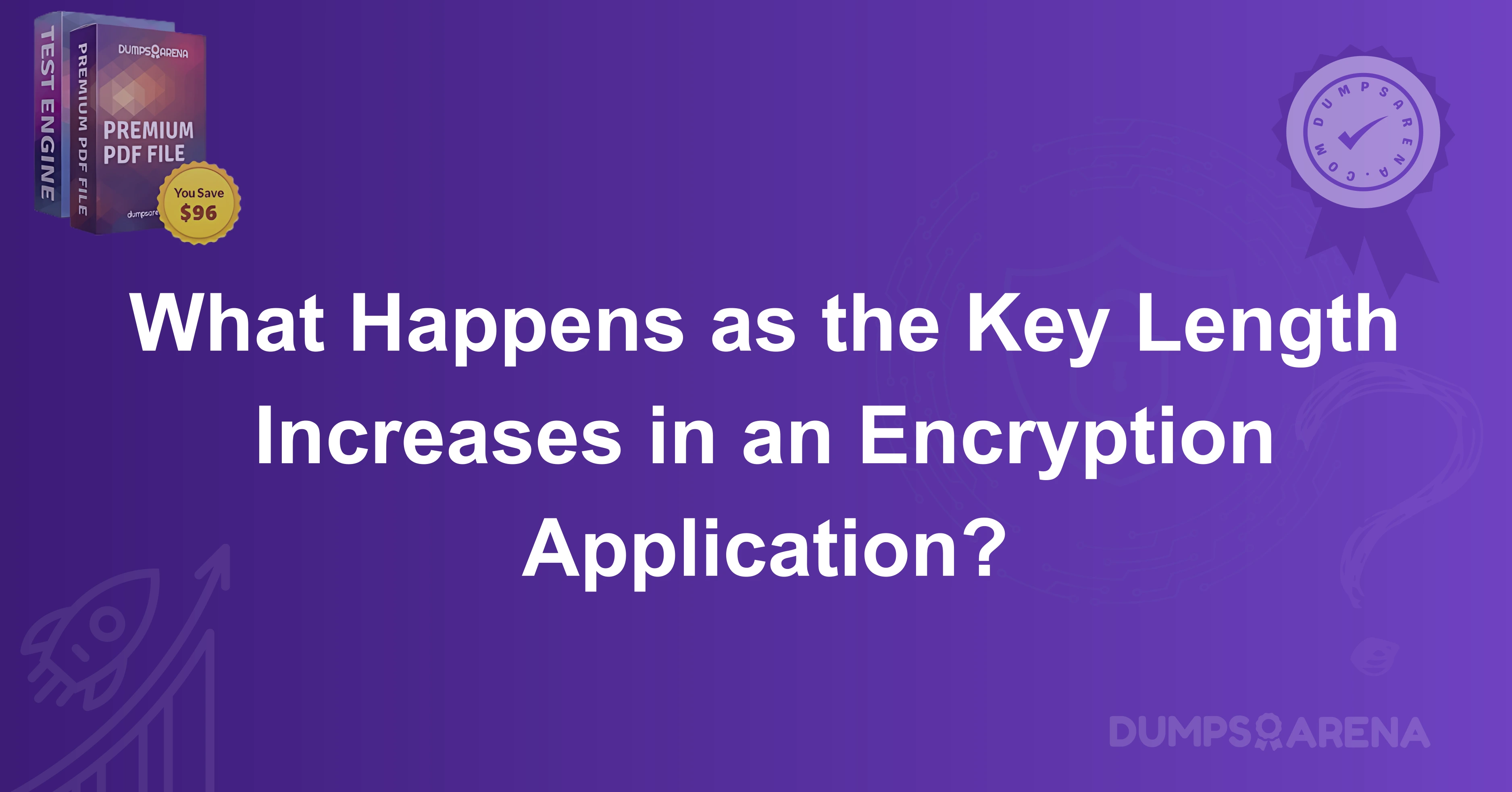 What Happens as the Key Length Increases in an Encryption Application?