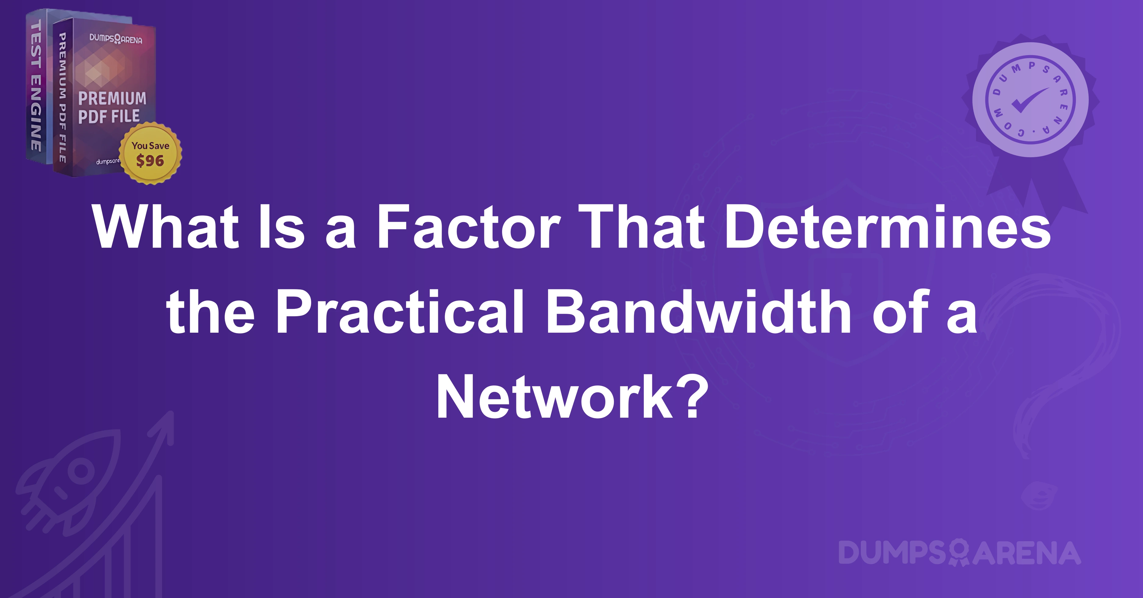 What Is a Factor That Determines the Practical Bandwidth of a Network?
