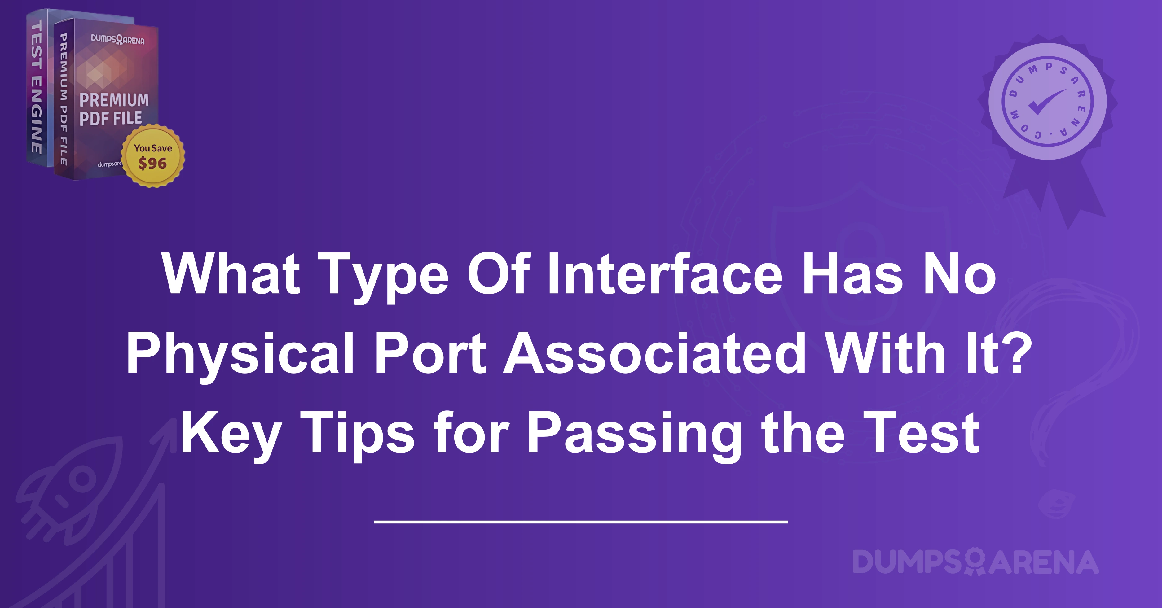What Type Of Interface Has No Physical Port Associated With It? Key Tips for Passing the Test