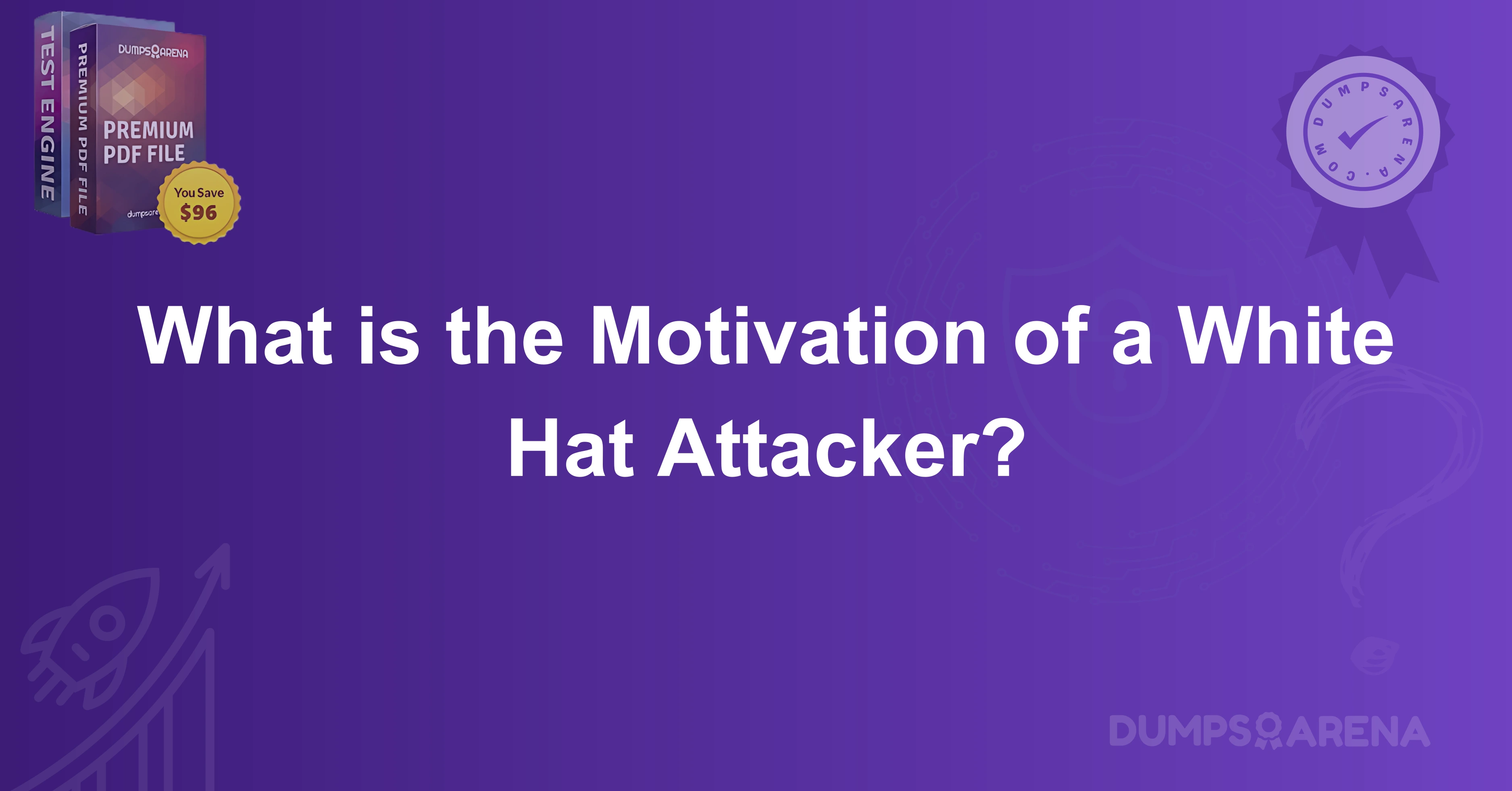 What is the Motivation of a White Hat Attacker?
