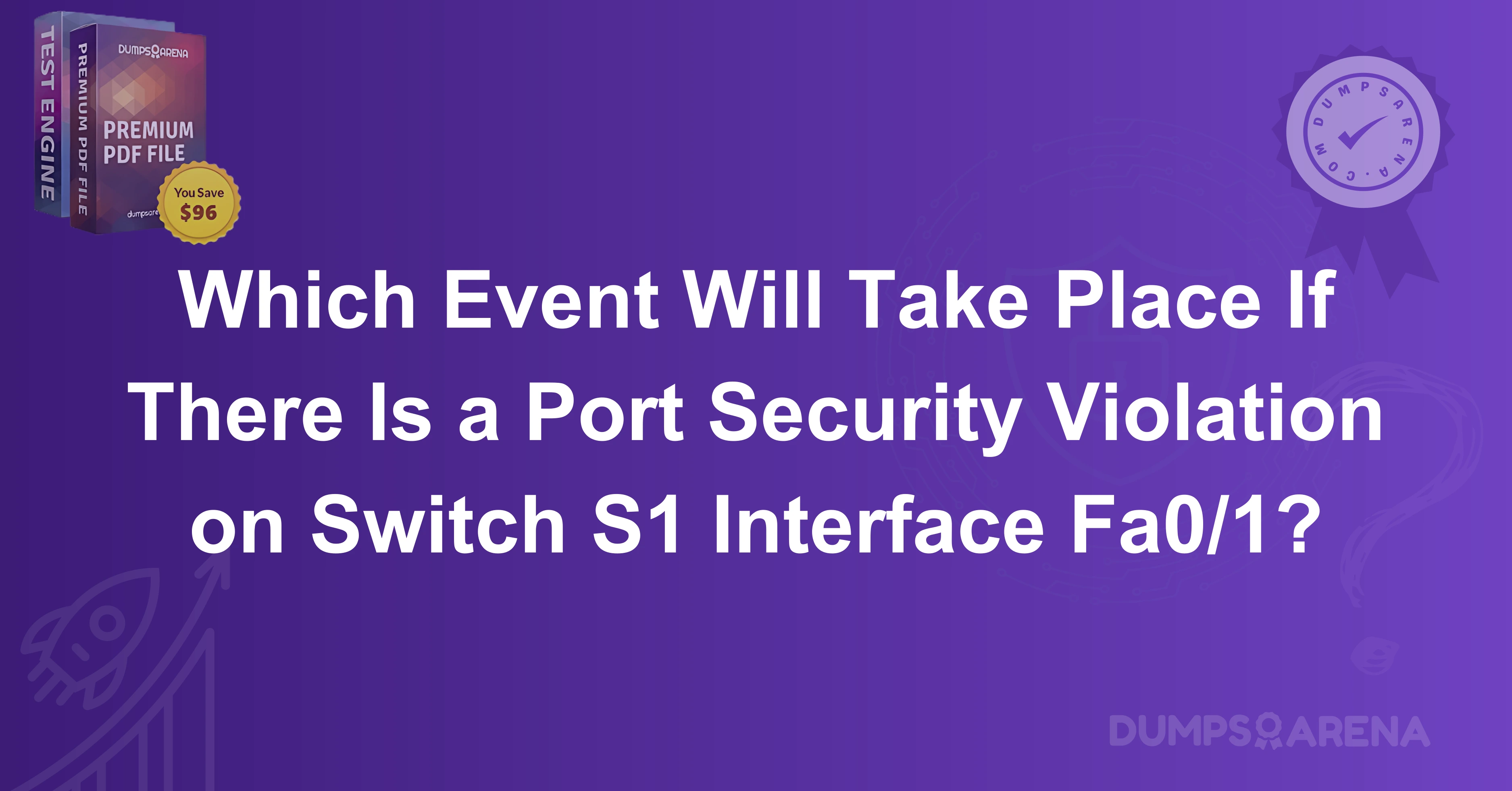 Which Event Will Take Place If There Is a Port Security Violation on Switch S1 Interface Fa0/1?