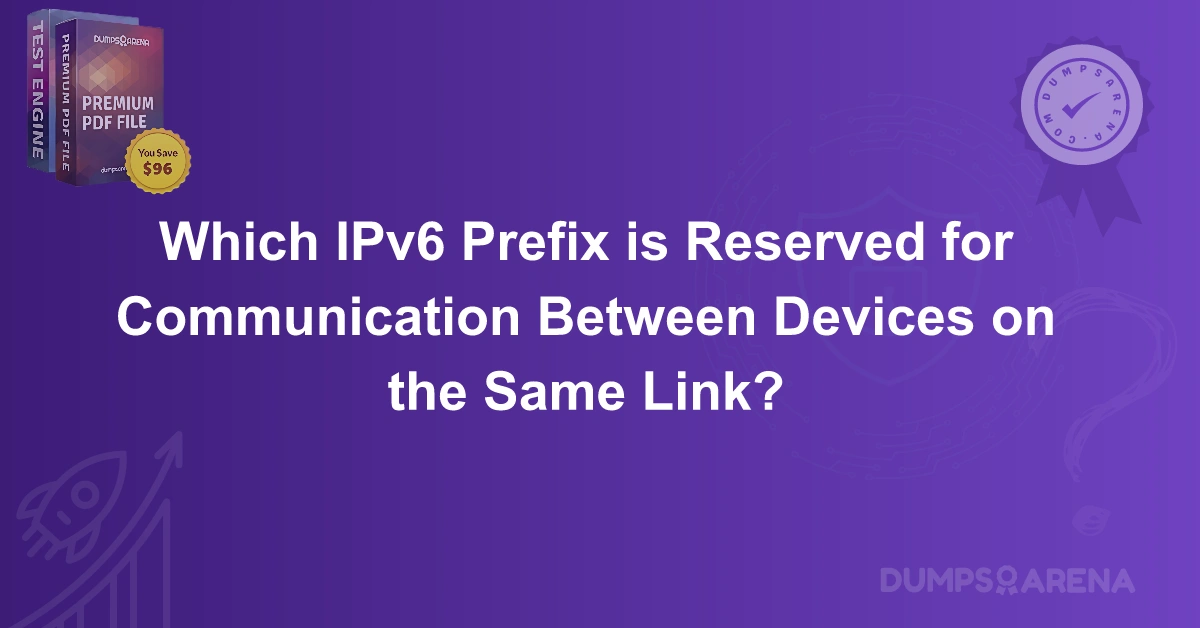 Which IPv6 Prefix is Reserved for Communication Between Devices on the Same Link?