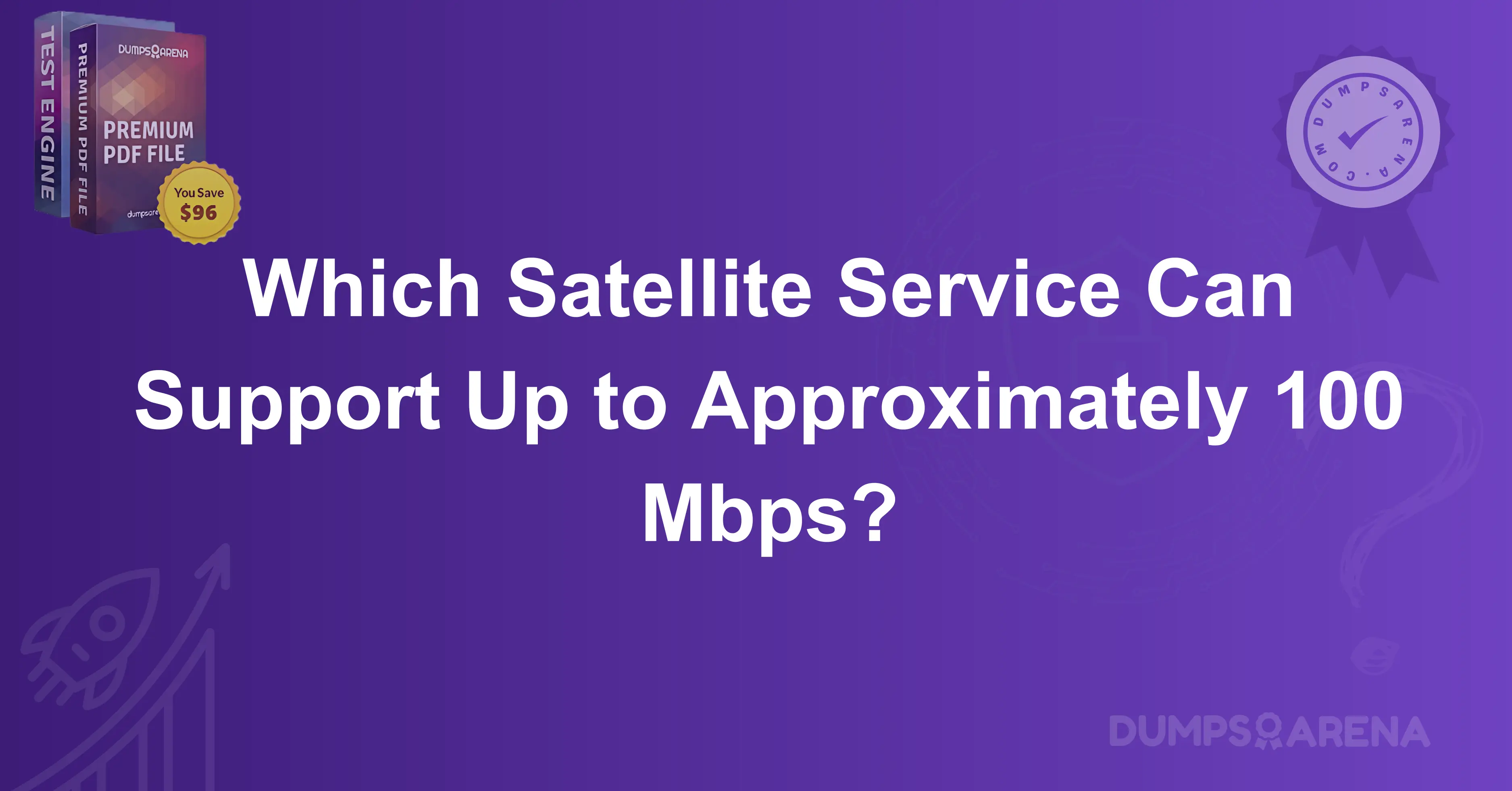 Which Satellite Service Can Support Up to Approximately 100 Mbps?