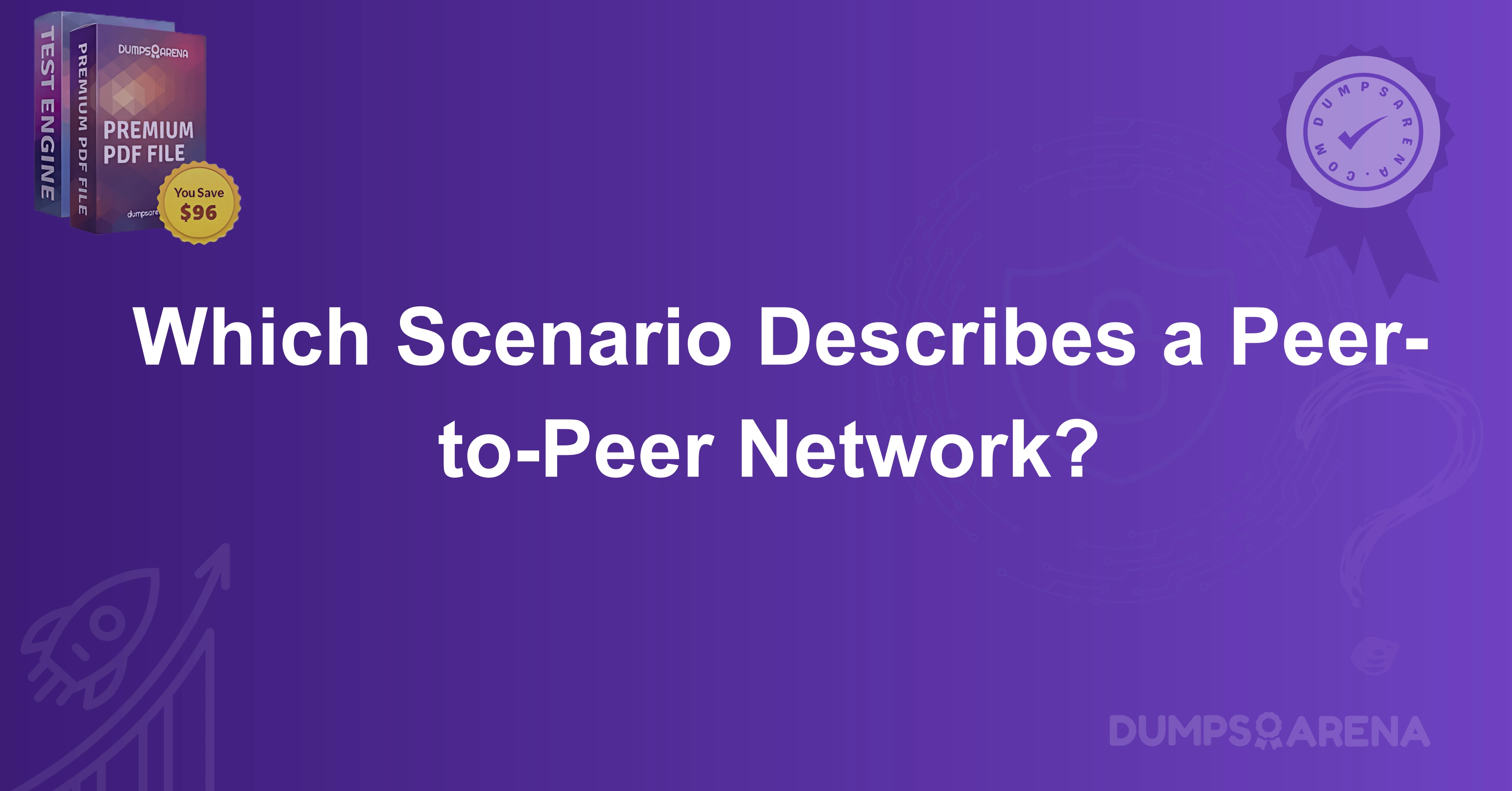 Which Scenario Describes a Peer-to-Peer Network? 