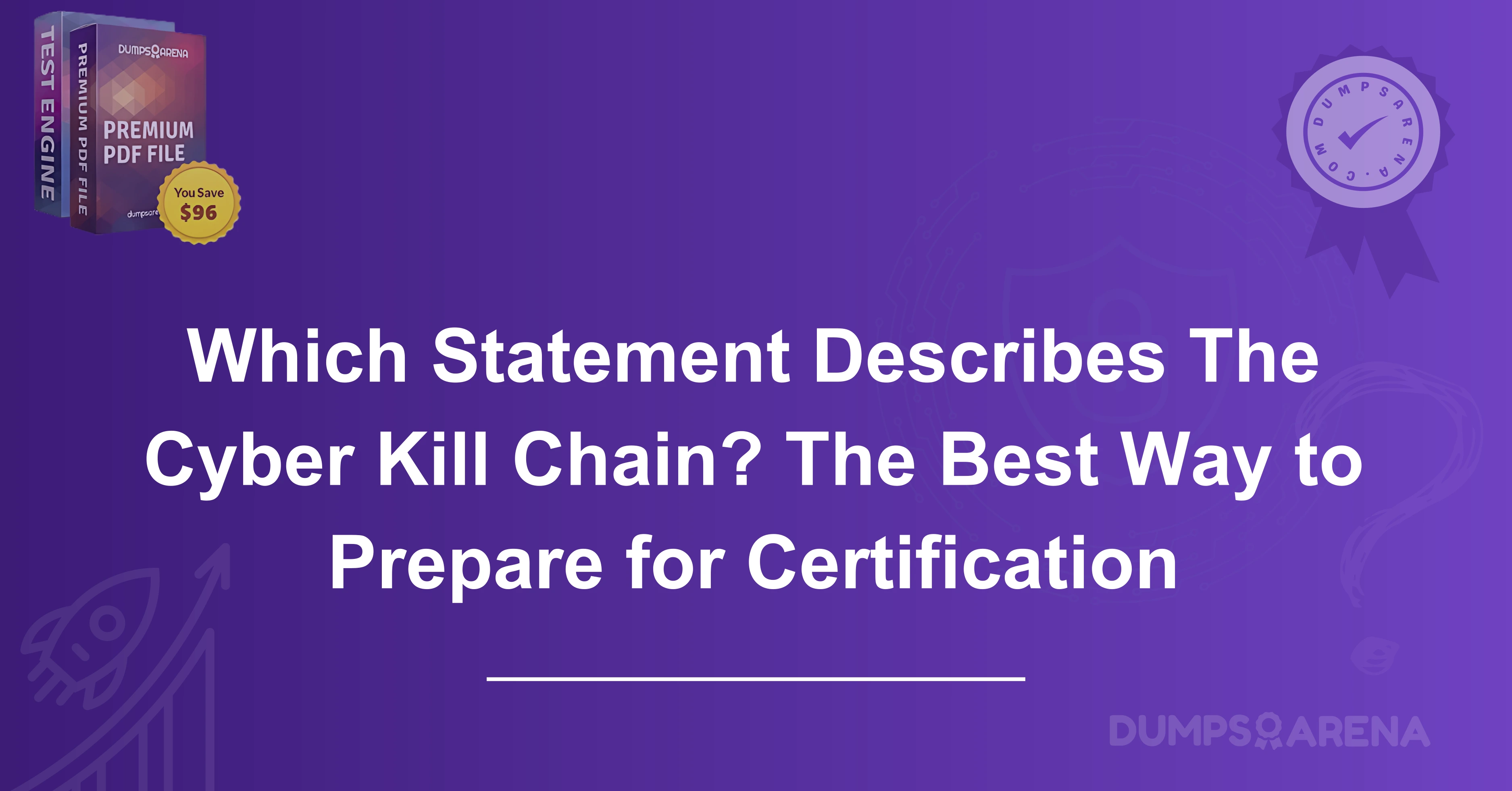 Which Statement Describes The Cyber Kill Chain? The Best Way to Prepare for Certification