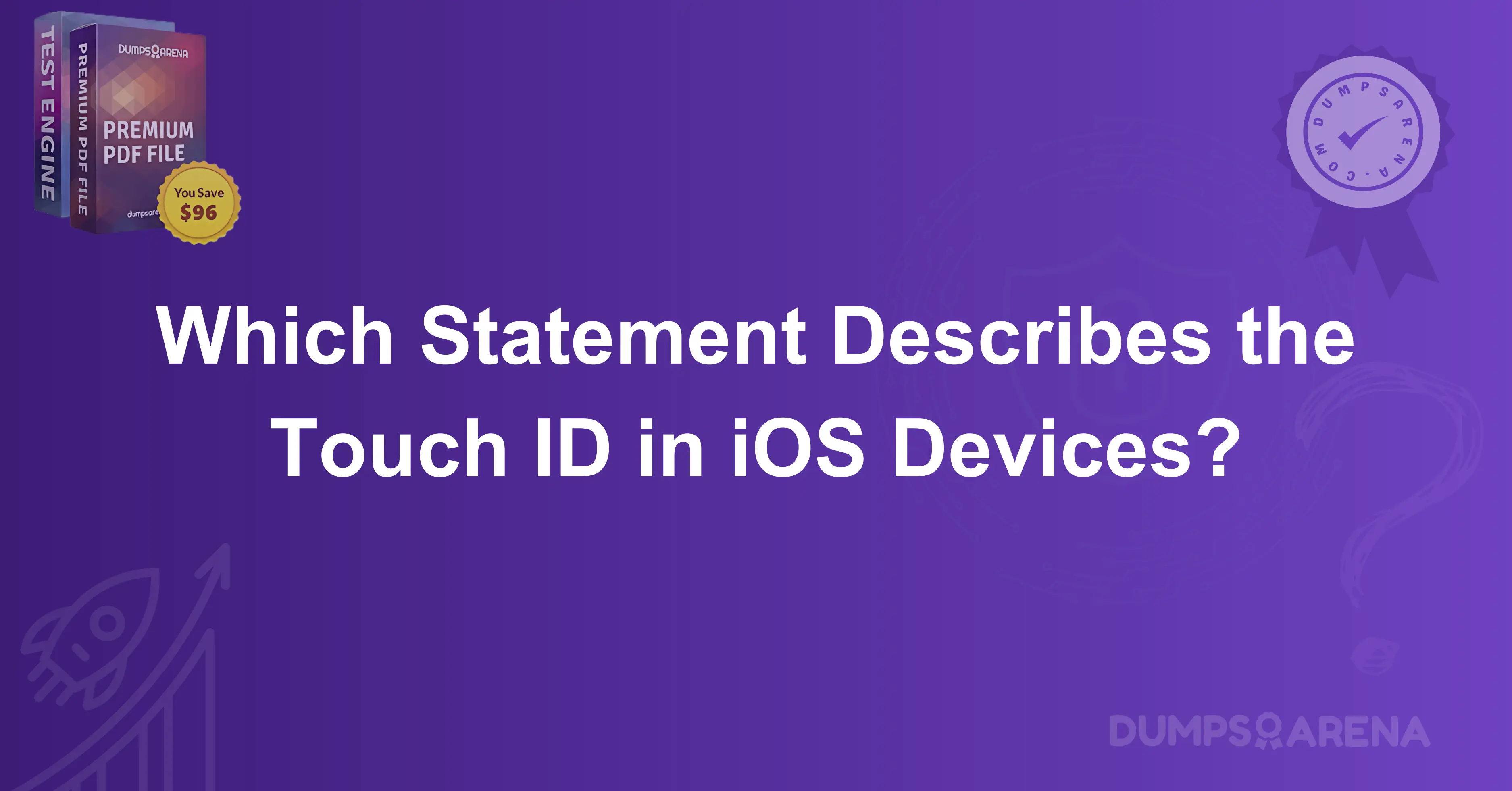 Which Statement Describes the Touch ID in iOS Devices?
