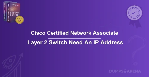 Why Would A Layer 2 Switch Need An IP Address? Complete Guide
