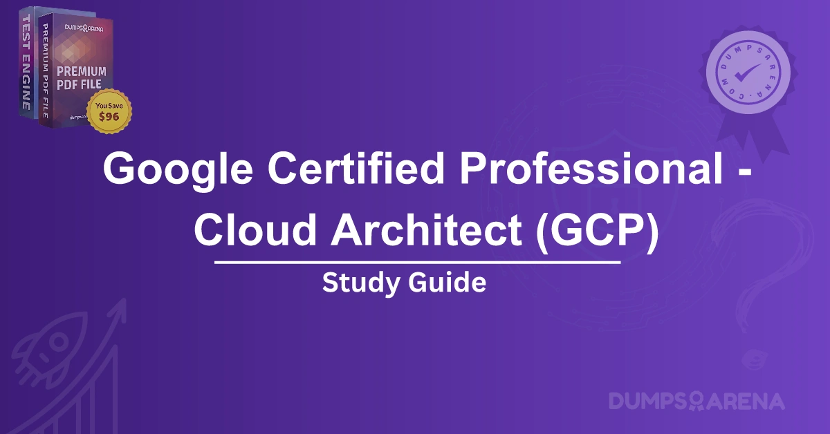 Google Certified Professional - Cloud Architect Study Guide