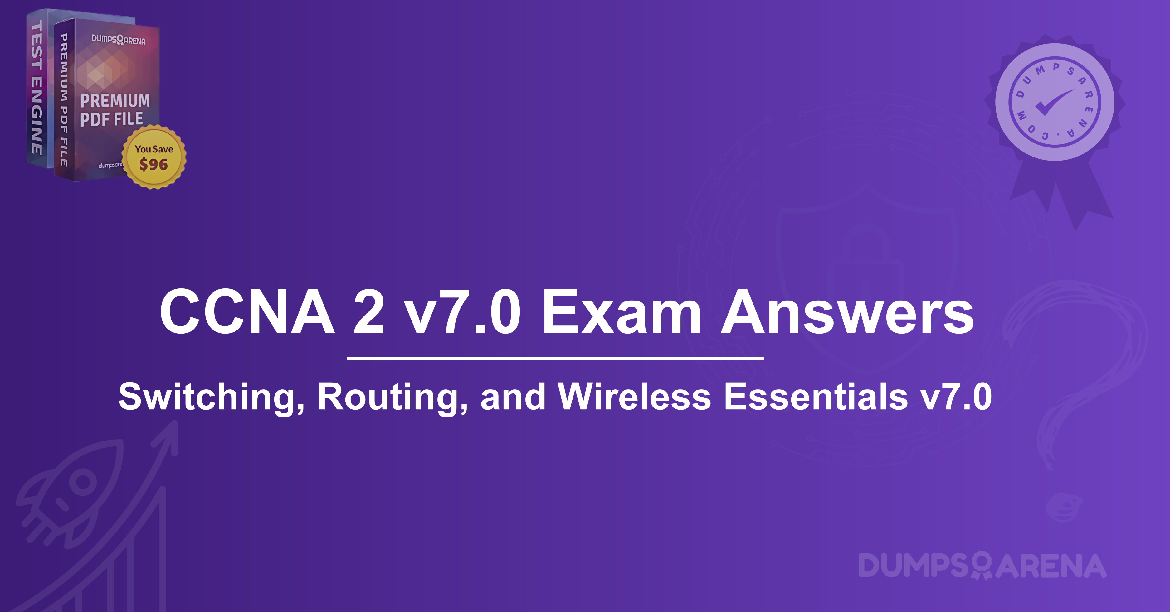 CCNA 2 v7.0 Exam Answers: Switching, Routing, and Wireless Essentials v7.0