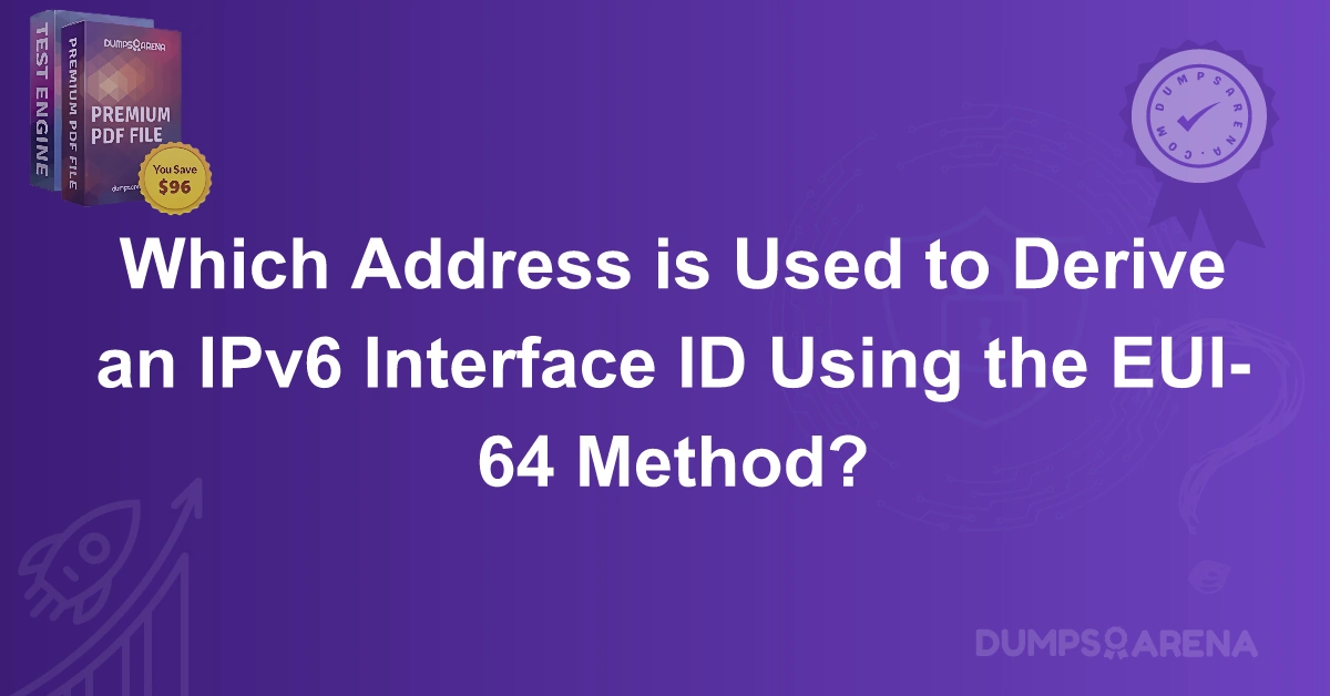 Which Address is Used to Derive an IPv6 Interface ID Using the EUI-64 Method?